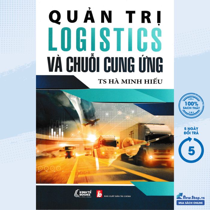 Sách - Quản Trị Logistics Và Chuỗi Cung Ứng (KT) - Newshop