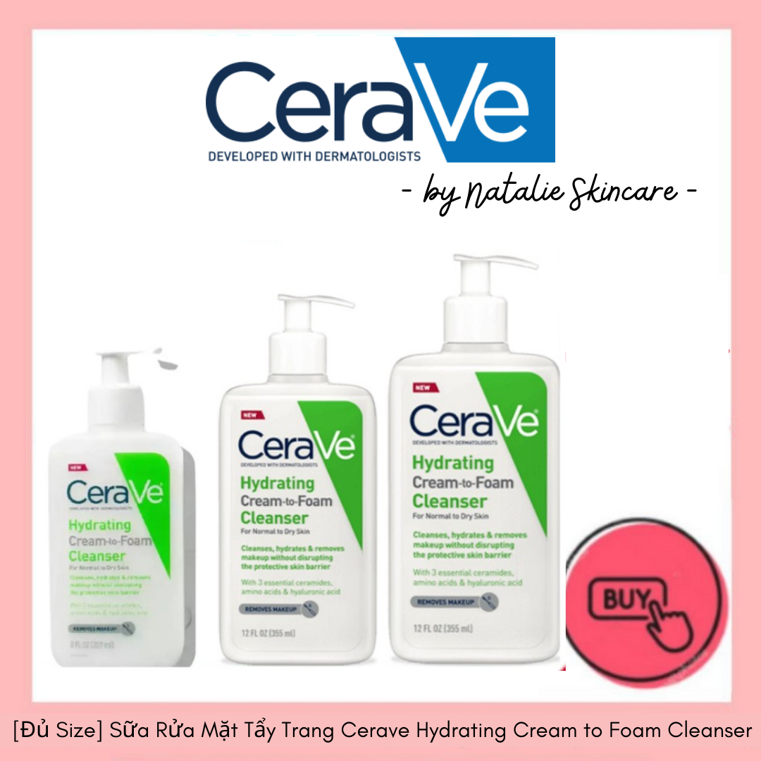 [HCM][Đủ Size] Sữa Rửa Mặt Tẩy Trang Cerave Hydrating Cream to Foam Cleanser