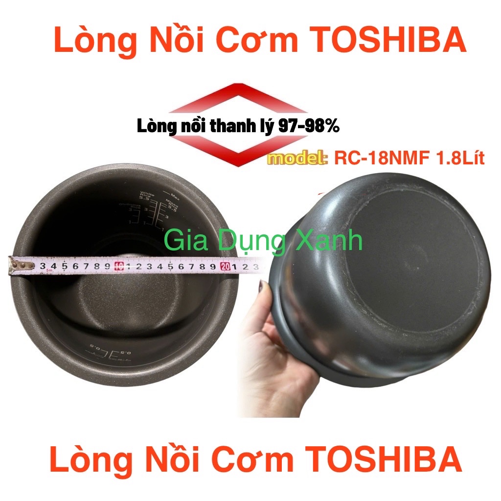 Lòng nồi cơm điện tử Toshiba 1.8 lít RC-18NMFVN(WT) - Toshiba 1 lít RC-10NMFVN(WT) Chính hãng 100% -