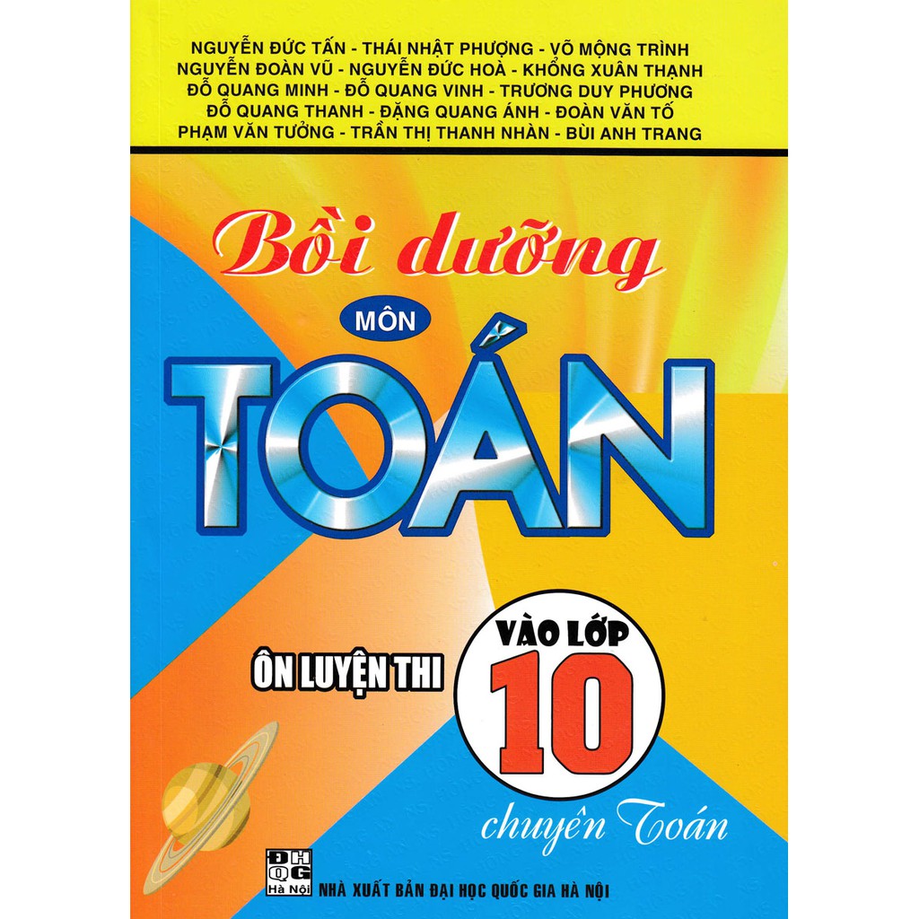 SÁCH - BỒI DƯỠNG MÔN TOÁN - ÔN LUYỆN THI VÀO LỚP 10 CHUYÊN TOÁN