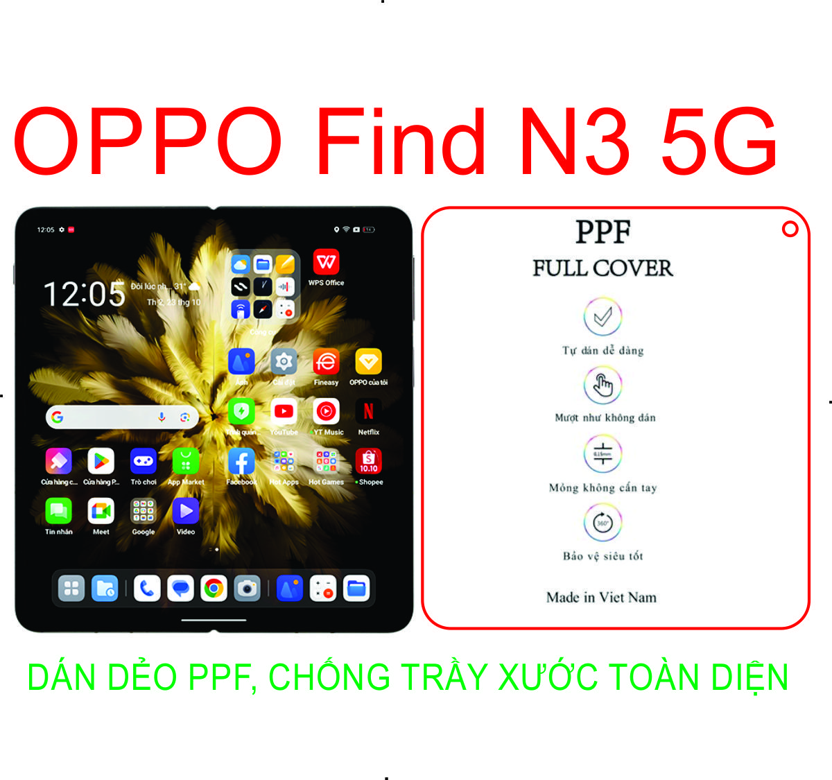 DÁN PPF DẺO JAPAN DÀNH CHO OPPO FIND N3 5G Bảo vệ máy chống trầy xước toàn diện.