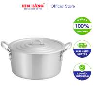 [CHÍNH HÃNG] Nồi Nhôm ĐB quai tròn xi bóng Kim Hằng size 16/18/20/22/24/26/28/30