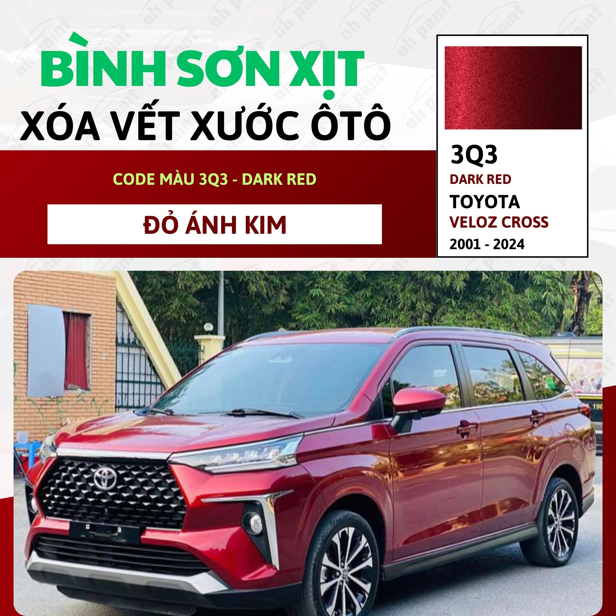 Sơn Xịt Xóa Vết Xước Cho Xe TOYOTA VELOZ CROSS Màu ĐỎ ÁNH KIM Code 3Q3 - DARK RED Chính Hãng OH PAIN