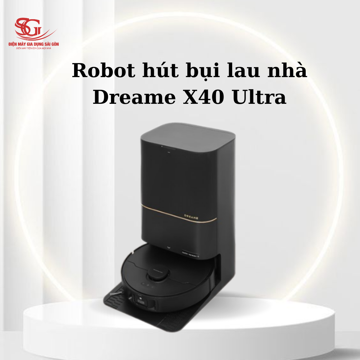 Robot hút bụi lau nhà Dreame X40 Ultra - Đen, Trắng | Kích thước 350x350x97mm | Dung lượng 0.3L