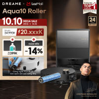 Robot hút bụi lau sàn chuyên dụng Dreame Aqua10 Roller - Bảo Hành 24 Tháng