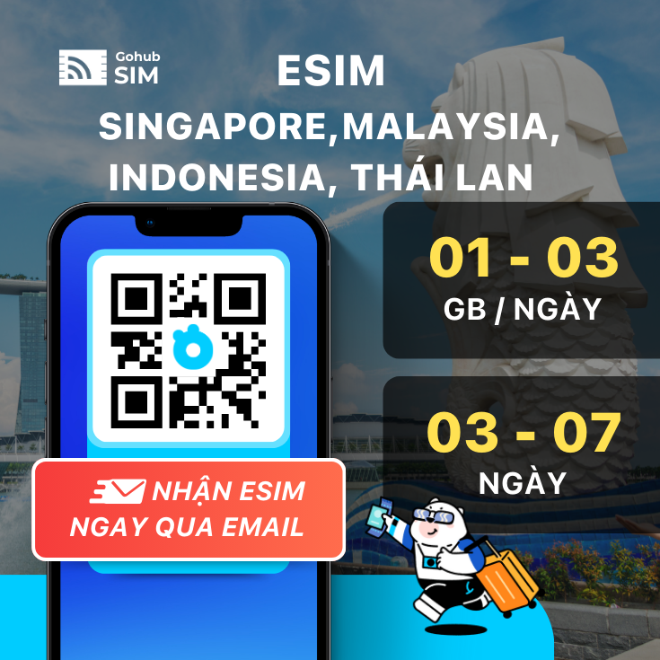 eSIM du lịch Singapore Malaysia Indonesia Thái Lan - Gói theo ngày ( 03 - 07 ngày) - Gohub gửi eSIM 
