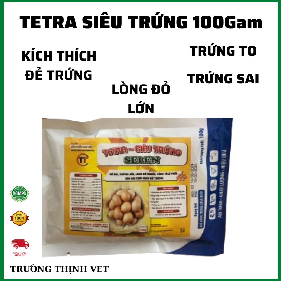 Tetra siêu trứng 100 gam kích thích gà đẻ trứng sai trứng đều lòng đỏ to đẹp. Thú y Trường Thịnh