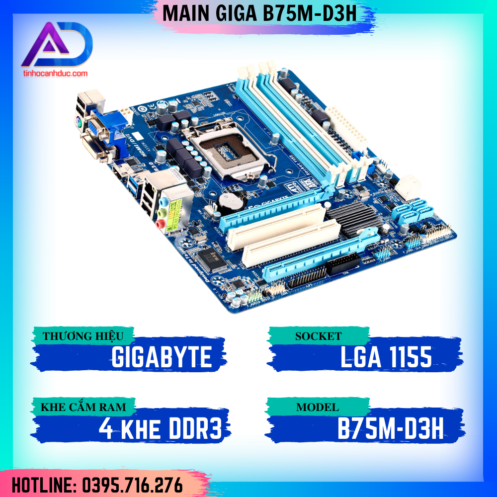 main chơi game giá rẻ GIGABYTE GA-B75M-D3H 4 Khe Ram Hỗ trợ CPU i3 i5 i7 socket 1155 VGA gtx650 gtx750 gtx1060