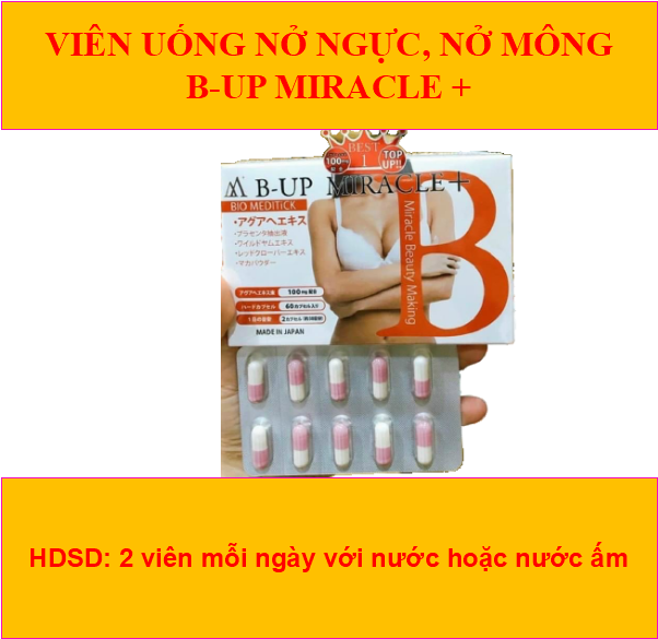 Viên Nở Ngực Nở Mông B - Up Miracle Hộp 60 Viên Nhật Bản - Shop Myphamhanchi