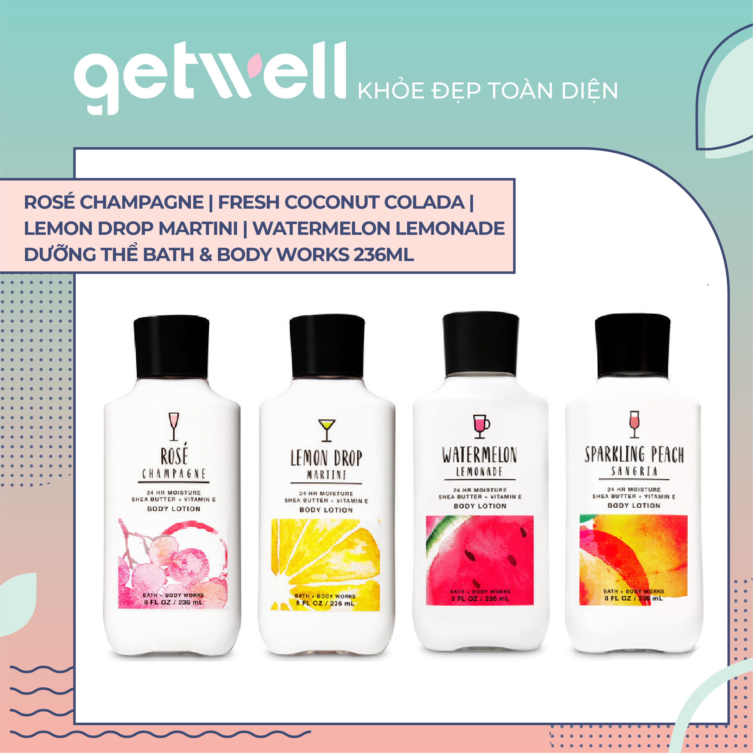 [Hcm]Rosé Champagne | Fresh Coconut Colada | Lemon Drop Martini | Watermelon Lemonade Dưỡng Thể Bath & Body Works 236Ml