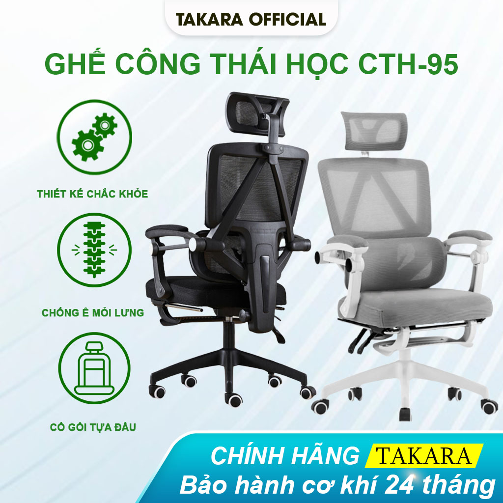 Ghế Công Thái Học TAKARA CTH-95 Hỗ Trợ Cột Sống Nâng Hạ Thoải Mái Có Gác Chân Ngả Lưng 125 Độ