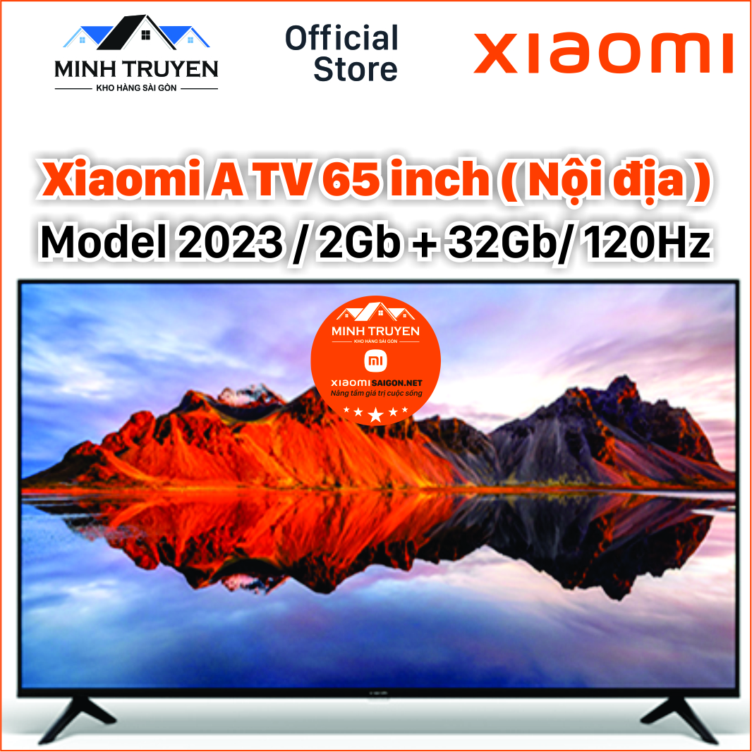 Smart TV Xiaomi 65 inch A 65 ( Nội địa - Model 2023) - Màn 4K I Ram 2Gb I Rom  32Gb I 120Hz + Tặng Khung treo tường