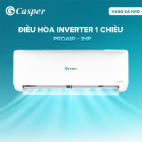 [Công lắp 0Đ HCM/HN] Máy lạnh/ Điều hòa Casper Inverter ProAir 1 chiều 1HP/ 1.5HP/ 2HP - JC-09IU36/ JC-12IU36/ JC-18IU36 - Chính hãng - Bảo hành 3 năm