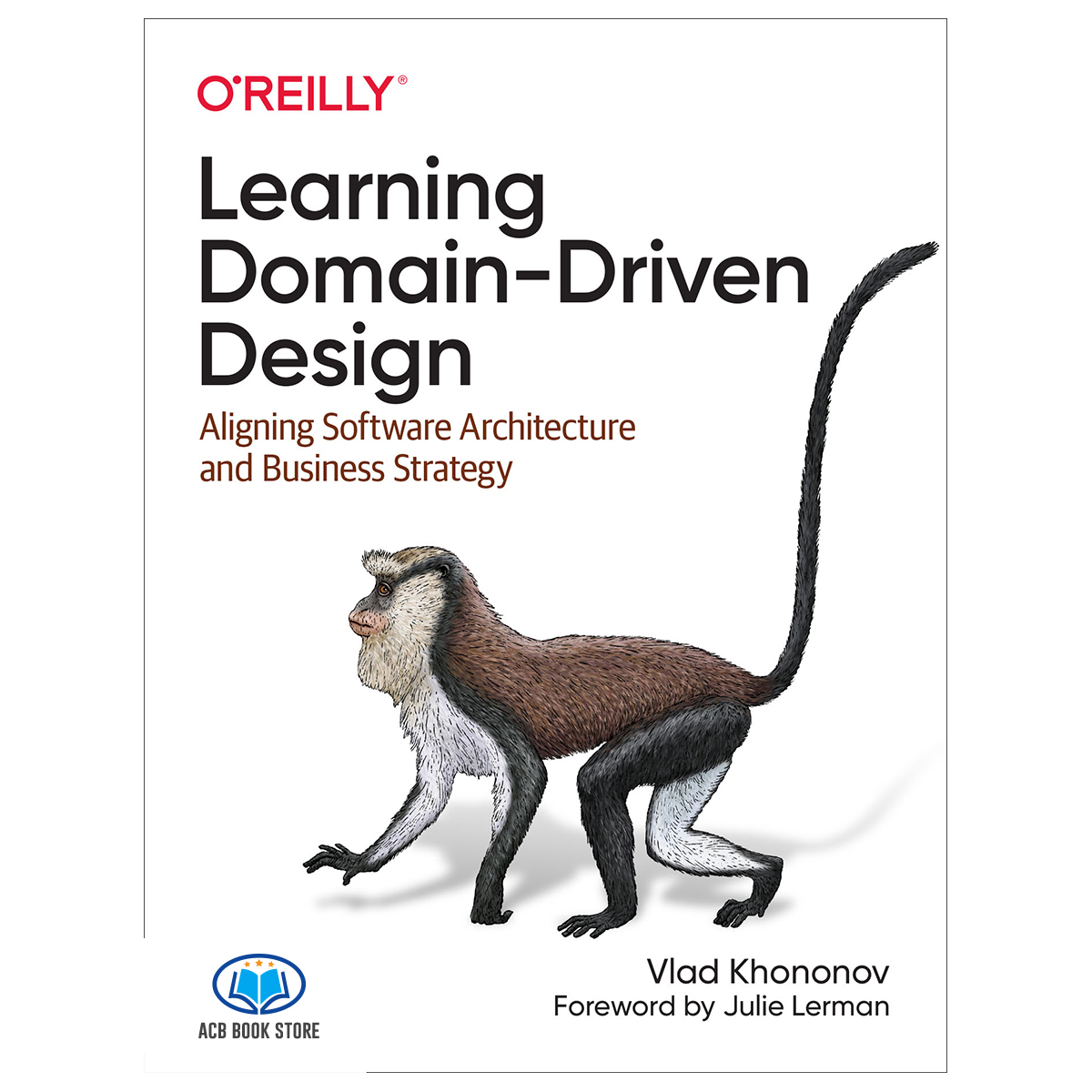 Sách Learning Domain-Driven Design Aligning Software Architecture and Business Strategy - ACB Bookst