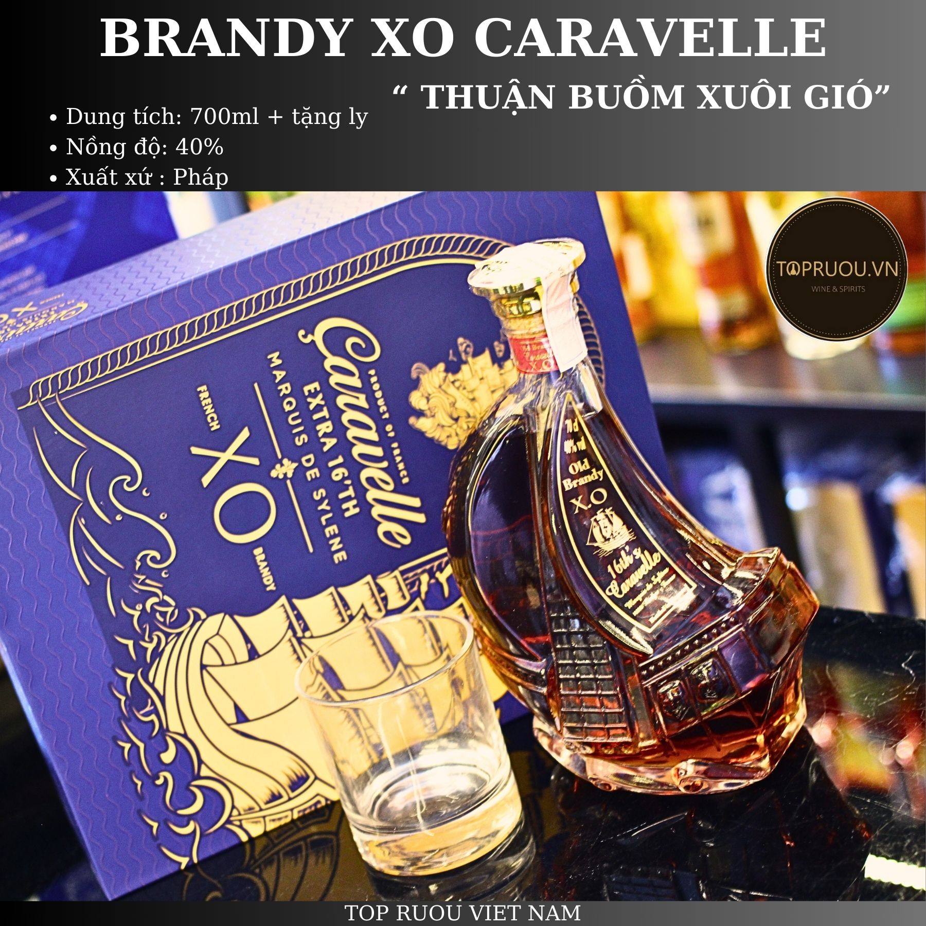 [TopRuouVietNam] Rượu Brandy XO Caravelle Extra - Magtinon - Marquis 700ml [Hàng Thật]
