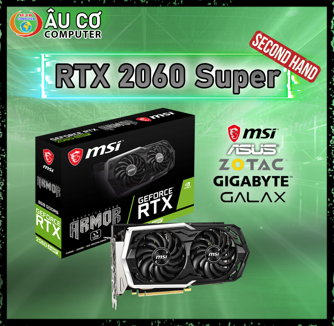 [Cũ] RTX 2060 Super 8GB Card màn hình VGA GDDR6 MSI - ASUS - GIGABYTE - ASRock - COLORFUL (NO BOX)