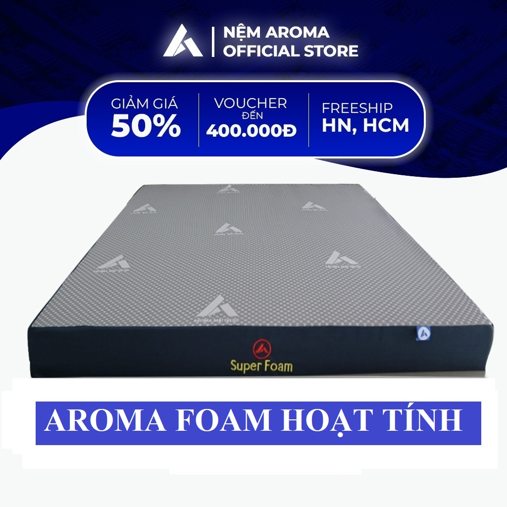 Nệm Foam hoạt tính Aroma - công nghệ đột phá cứng mềm vừa phải không lún sâu - Bảo hành 10 năm