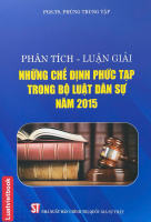 Phân Tích - Luận Giải Những Chế Định Phức Tạp Trong Bộ Luật Dân Sự Năm 2015