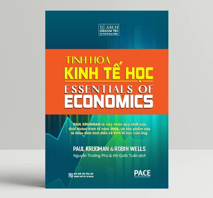 Sách - Tinh Hoa Kinh Tế Học (Essentials Of Economics) - Paul Krugman Robin Wells - PACE Books