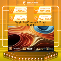 65Y84 - Google Tivi Coocaa 4K 65 Inch 65Y84 -  BẢO HÀNH CHỈNH HÃNG - MIỄN PHÍ GIAO HCM