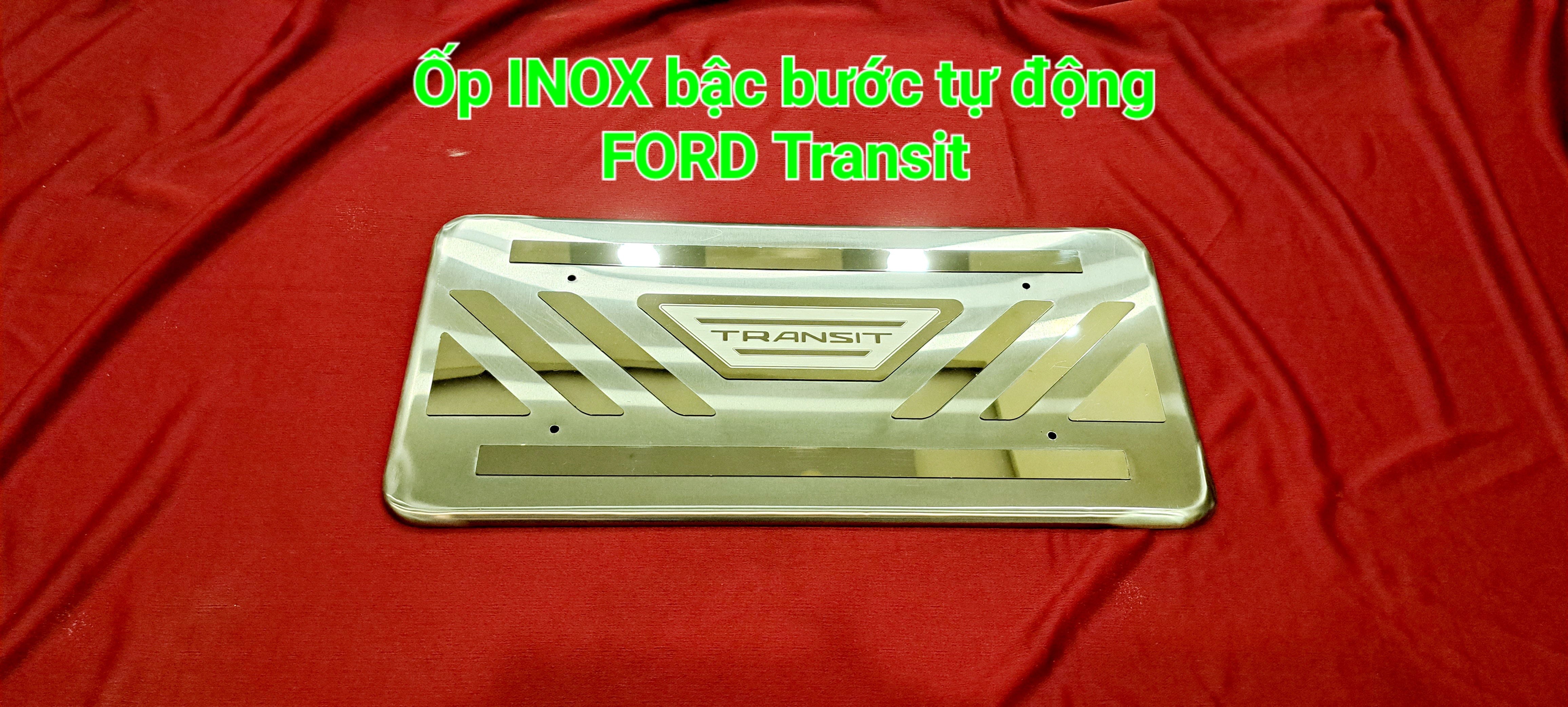 INOX ốp bậc tự động FORD Transit