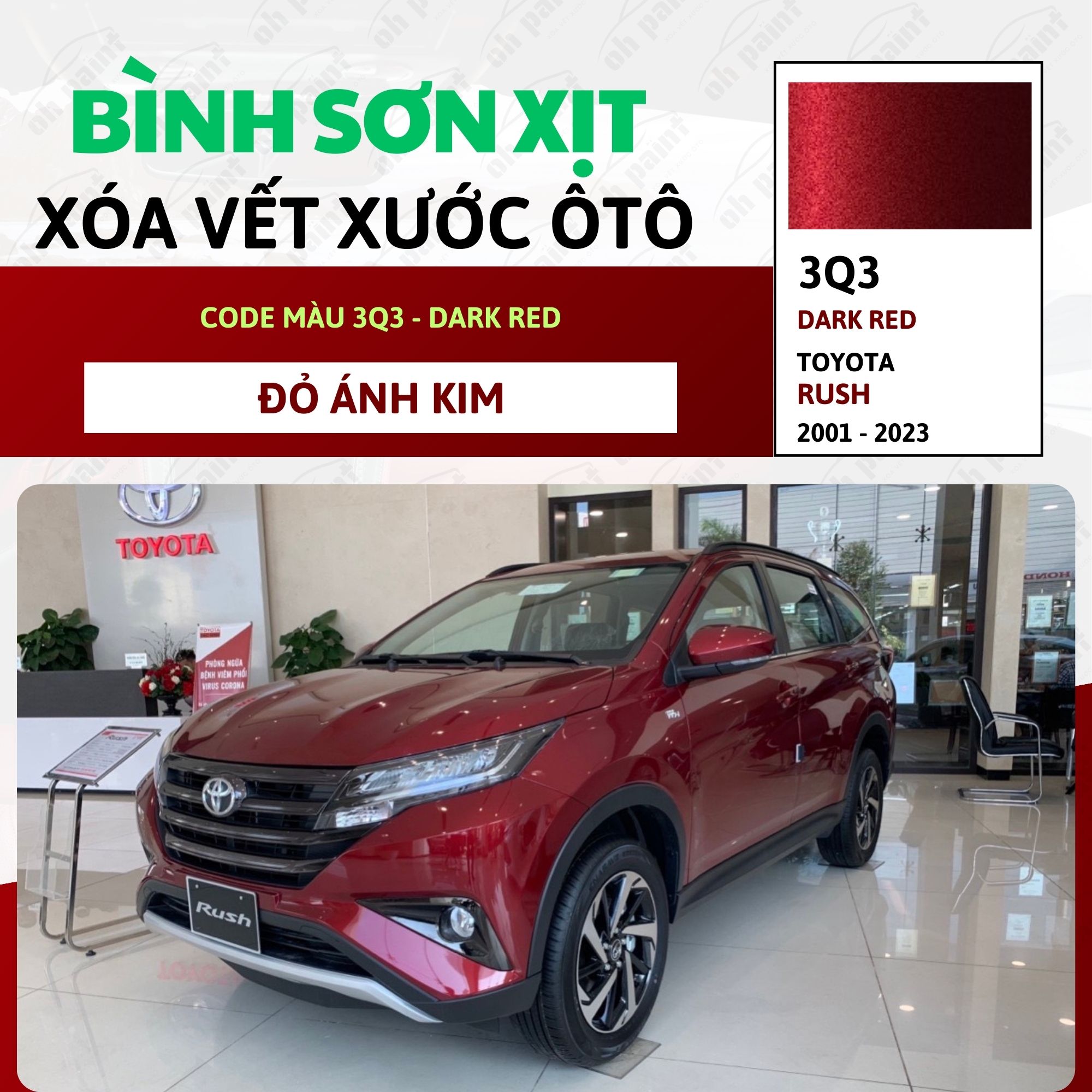 Sơn Xịt Xóa Vết Xước Cho Xe TOYOTA RUSH Màu ĐỎ ÁNH KIM Code 3Q3 - DARK RED Chính Hãng OH PAINT Chất