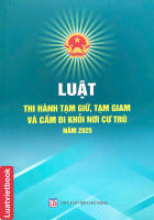 Luật Thi Hành Tạm Giữ Tạm Giam Và Cấm Đi Khỏi Nơi Cư Trú Năm 2025