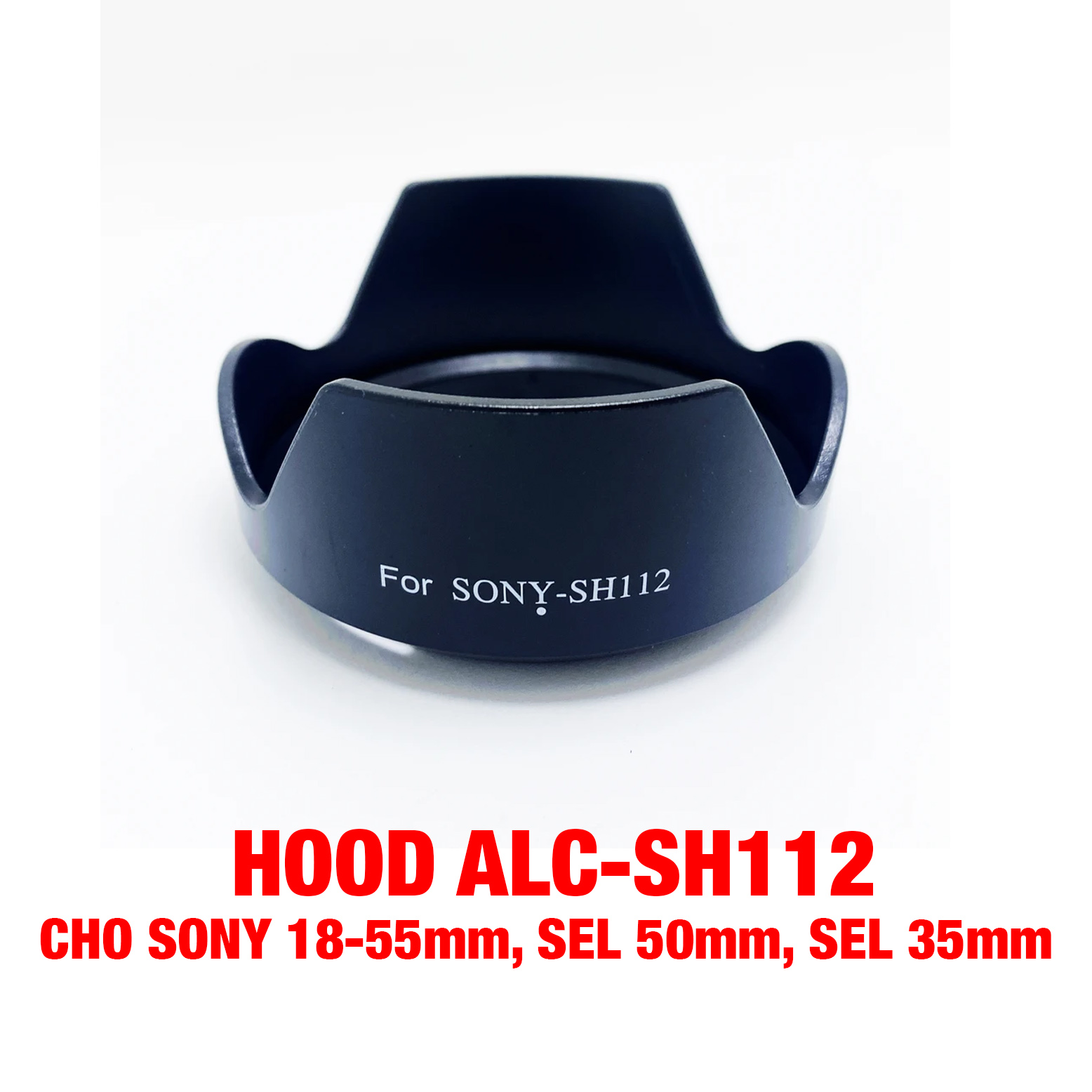 Hood ALC-SH112 cho lens Sony SEL 18-55mm SEL 35mm SEL 50mm...