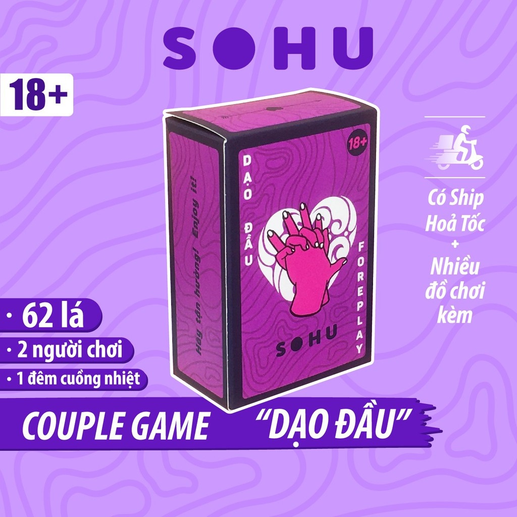 ♠  Bộ bài drinking game Dạo Đầu SOHU cho cặp đôi hẹn hò 62 lá