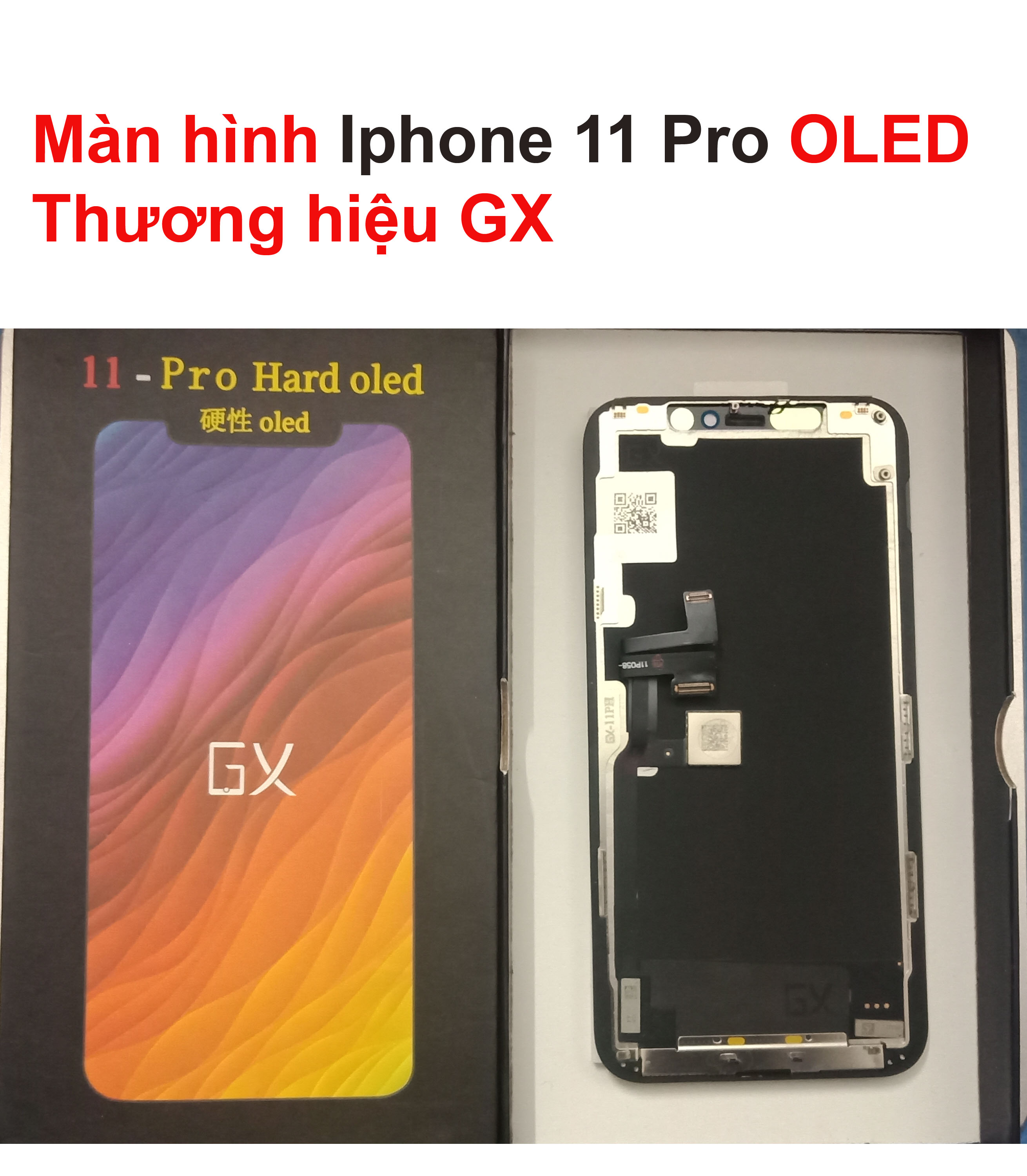 Màn hình thay thế nguyên bộ cho điện thoại thương hiệu GX OLED IPhone 11 LCD  IPhone 11 Pro OLED IPh