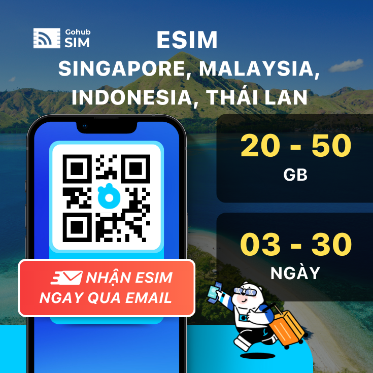 eSIM du lịch Singapore Malaysia Indonesia Thái Lan - Dung lượng khủng (20 - 50GB) - Gohub gửi eSIM g