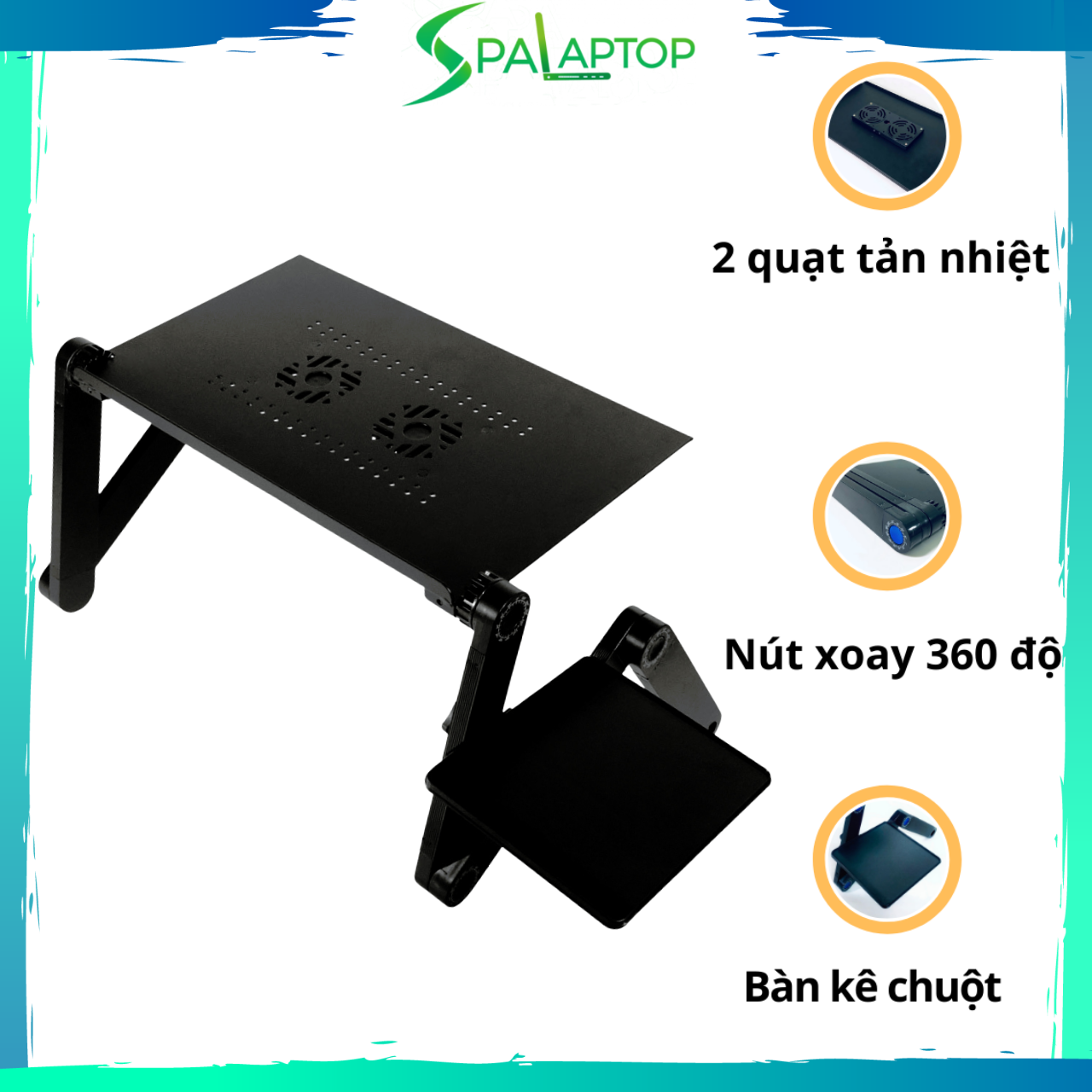 Bàn kê Laptop xoay 360 độ đa năng di động tích hợp quạt tản nhiệt - Spa Laptop