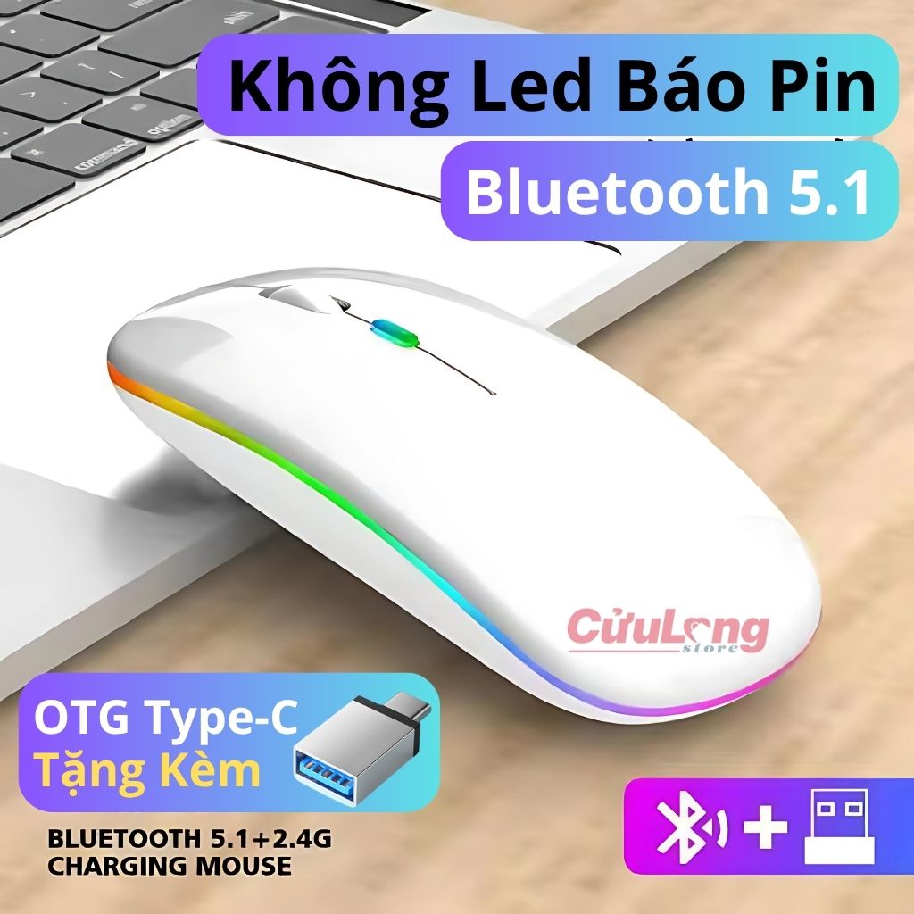 Chuột Không Dây Bluetooth 2.4G Sạc Pin Click Êm Mute Im Lặng Led Đổi Màu sạc pin kết nối điện thoại