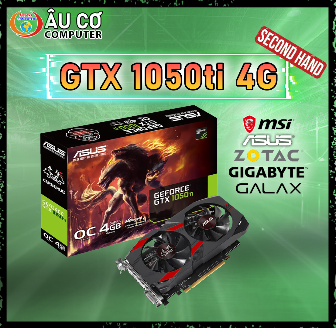 [CŨ] VGA GTX 1050ti 4GB Card màn hình 1050 TI 4G GDDR5 MSI - ASUS - GIGABYTE - ASRock - COLORFUL