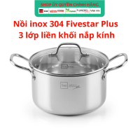 Nồi Inox 304 cao cấp 3 lớp đúc liền khối Fivestar Plus nắp kính 18cm | 20cm | 24cm | 26cm | 28cm  dùng được mọi bếp