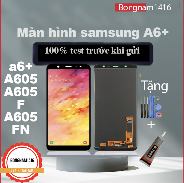 Màn hình Samsung A6 Plus 2018 / A6+ / A605 tặng bộ sửa và keo dán b7000.