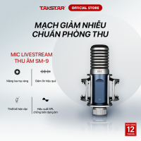 Mic Thu Âm Hát Livestream Karaoke Chuyên Nghiệp Takstar SM-9 Chính Hãng Cao Cấp Độ Nhạy Cao Lọc Ồn Bảo Hành 12 Tháng