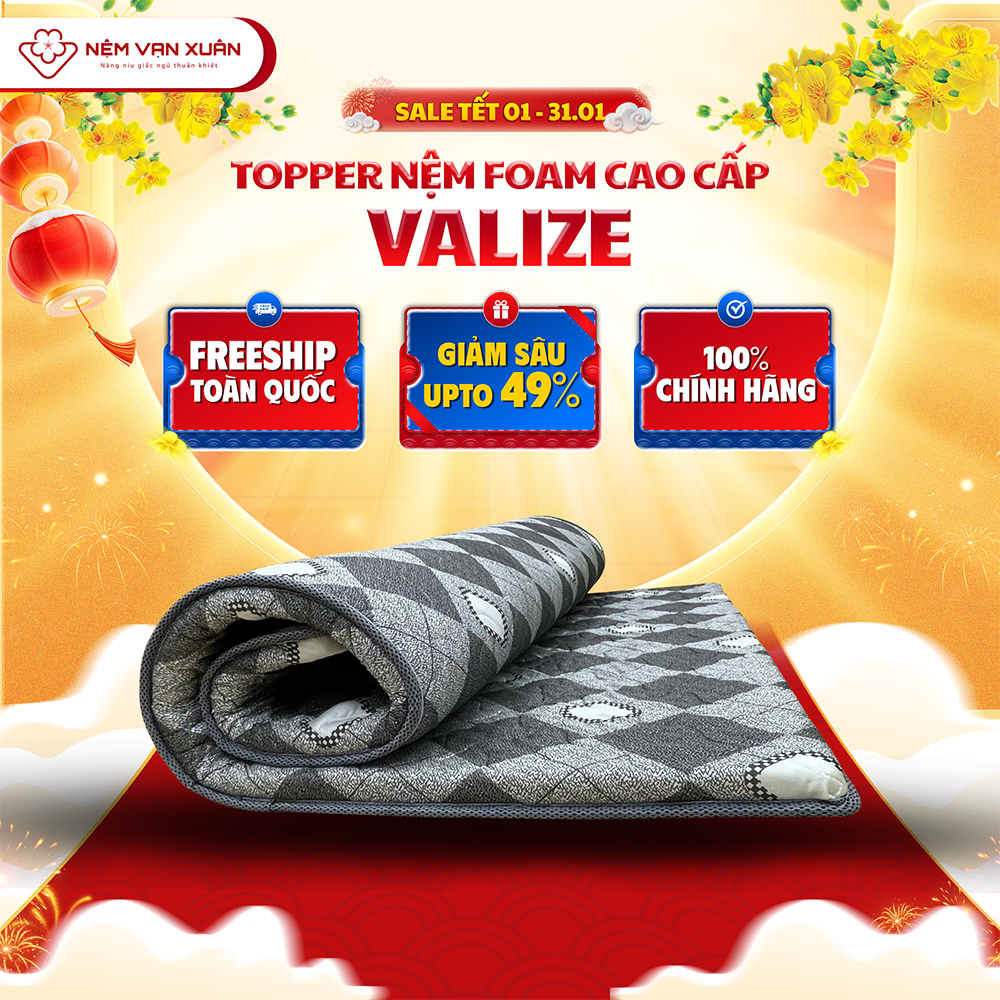 [MEGA TẾT 15.01-10.02 - GIẢM SÂU] Topper Nệm Foam Cao Cấp Valize Vạn Xuân Tăng Độ Êm Ái Ôm Sát Đường