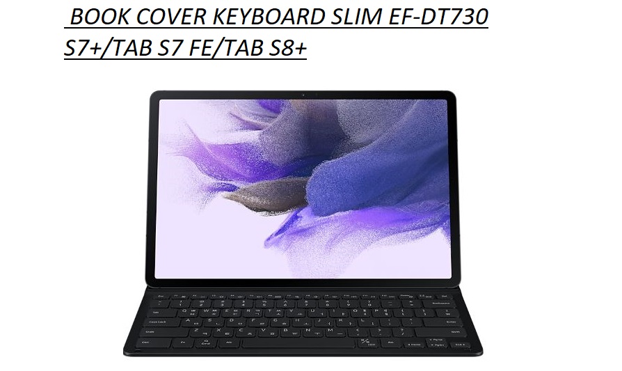 Bao da  bàn phím samsung Galaxy Tab s7+/Tab S7 FE /Tap S8 plus  KEYBOARD SLIM EF-DT630 Hang chính hã