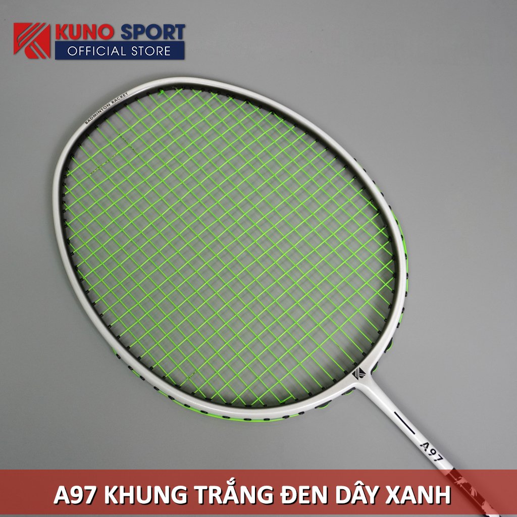 Cây Vợt Cầu Lông KUNO A97 4U Chính Hãng Công Thủ Toàn Diện Carbon T700 căng sẵn 10kg 1 cây