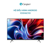 [CÔNG LẮP ĐẶT 0Đ HN/HCM] Smart Google/Android/Linux Tivi Casper 32/43 inch - Full HD - 43FGK610/43FX5200/E32HAC110 - Chính hãng - Bảo hành 2 năm