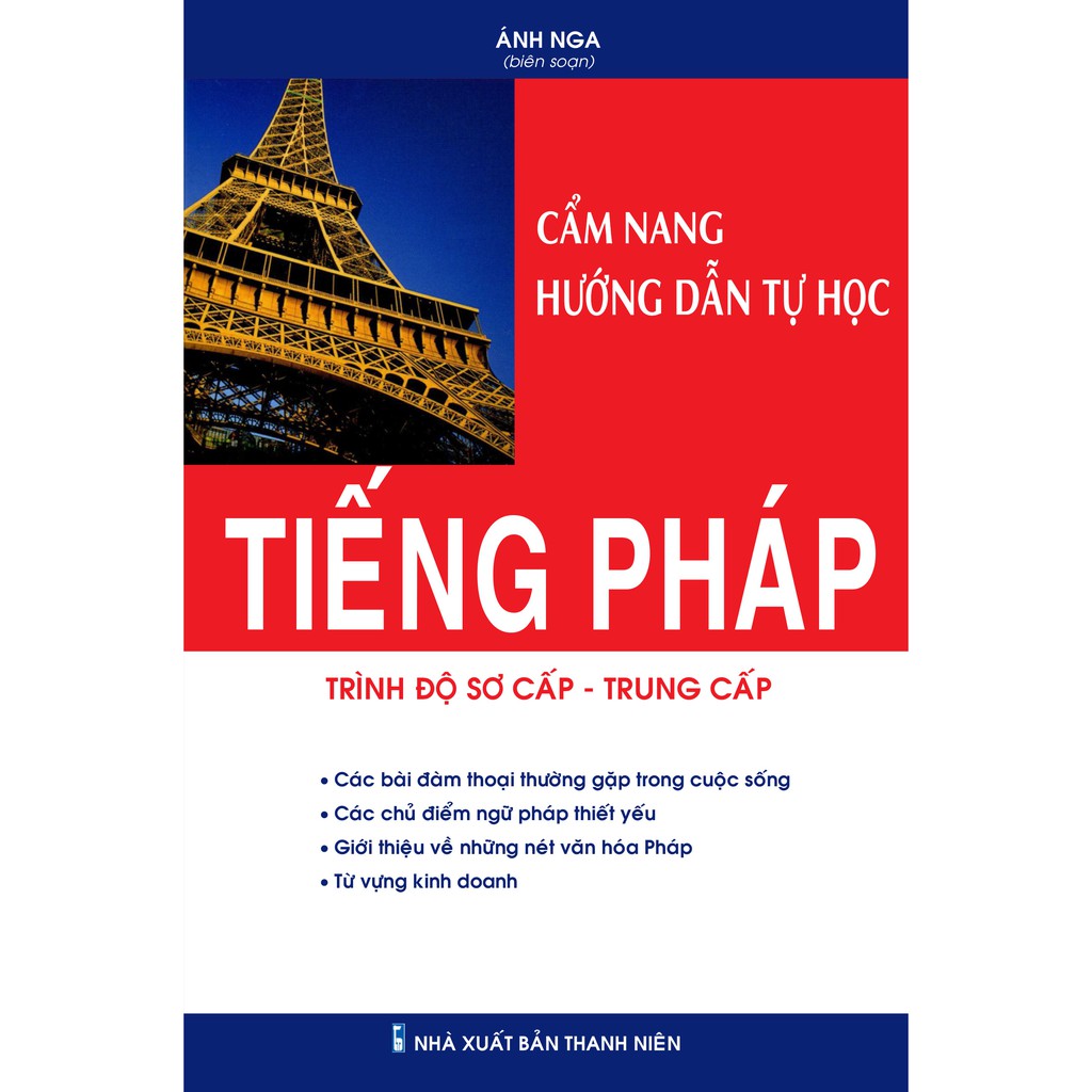 Sách - Cẩm Nang Hướng Dẫn Tự Học Tiếng Pháp - Trình Độ Sơ Cấp & Trung Cấp (Nghe Qua Qr)