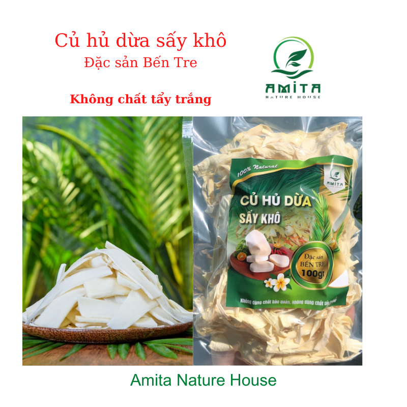 Củ hủ dừa sấy khô handmade Amitađặc sản Bến Tre 100grAmita Nature House
