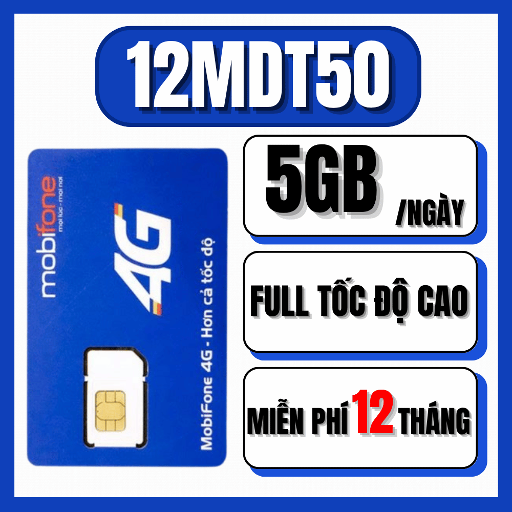Sim mạng 4G MobiFone 12MDT50 5GB/Ngày ( 150GB/tháng ) Sim mạng sài cả năm không lo nạp tiền dùng TOÀ
