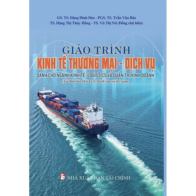 Giáo Trình Kinh Tế Thương Mại - Dịch Vụ Dành Cho Nghành Kinh Tế Logistics Và Quản Trị Kinh Doanh