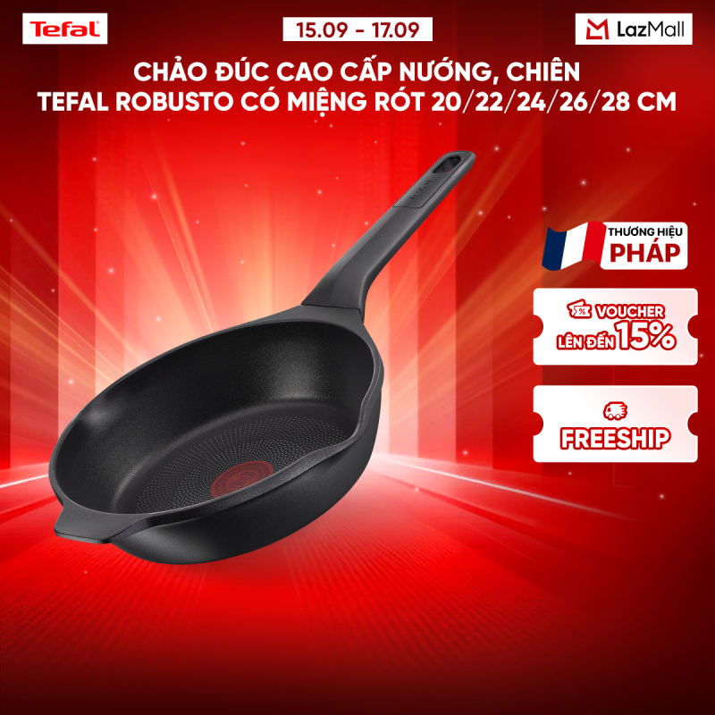 Chảo đúc cao cấp nướng chiên Tefal Robusto có miệng rót 20/22/24/26/28 cm