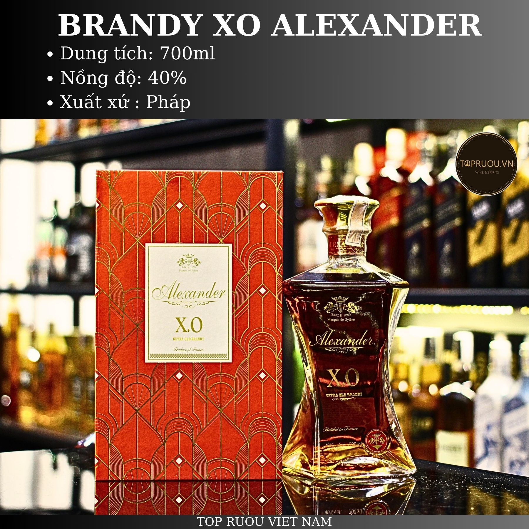 [TopRuouVietNam] Rượu Brandy XO Alexander - Attitude - Majesty 700ml [Hàng Thật]