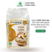 Yến mạch hữu cơ cán mỏng MARKAL nhập khẩu Pháp 500G làm granolaăn vặtsữa hạt