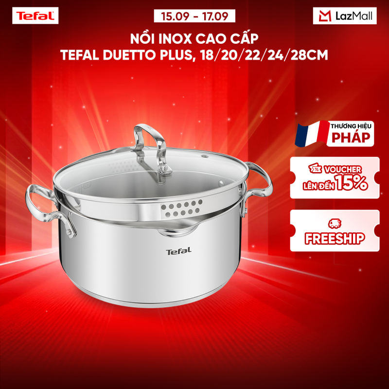 Nồi Inox cao cấp Tefal Duetto Plus 18/20/22/24/28cm