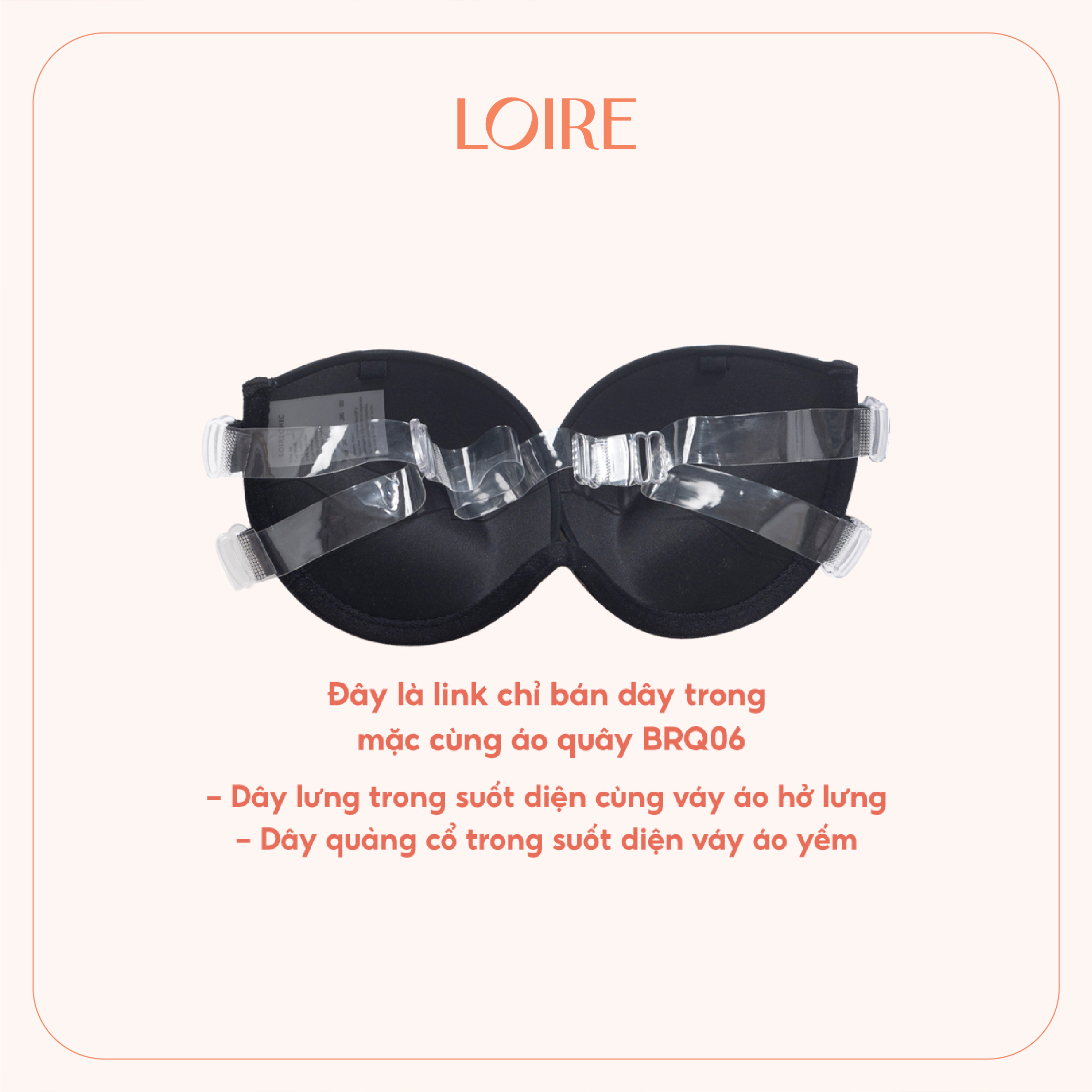 Dây Trong/ Dây Vải Áo Lót Quây BRQ06 Mặc Áo Hở Lưng Và Áo Yếm